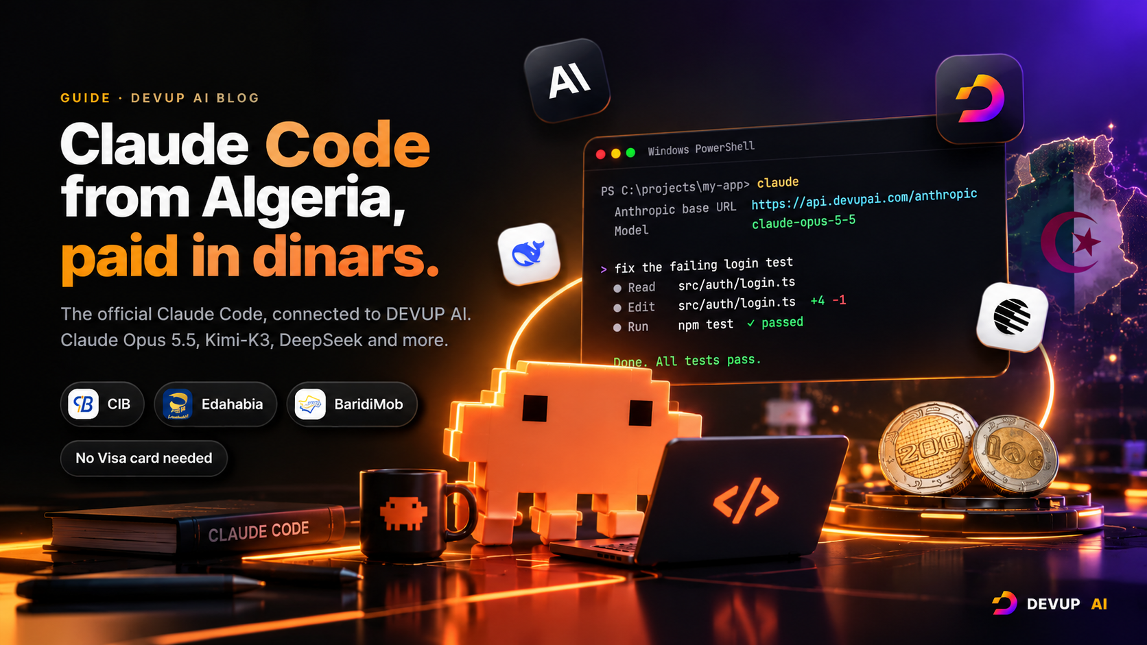 DEVUP AI guide cover: a PowerShell terminal running Claude Code against api.devupai.com/anthropic with the claude-opus-5-5 model, next to the DEVUP AI, Anthropic, DeepSeek and Kimi logos, Algerian dinar coins and CIB, Edahabia and BaridiMob payment badges
