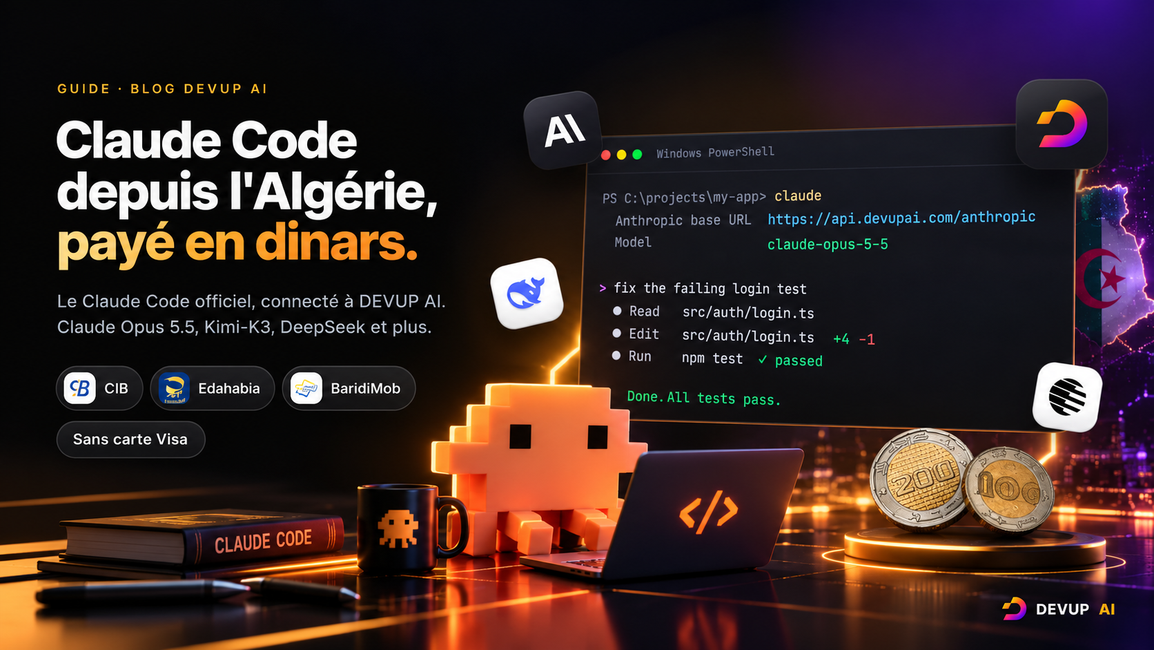 Couverture du guide DEVUP AI : un terminal PowerShell qui lance Claude Code sur api.devupai.com/anthropic avec le modèle claude-opus-5-5, à côté des logos DEVUP AI, Anthropic, DeepSeek et Kimi, de pièces en dinars et des badges CIB, Edahabia et BaridiMob